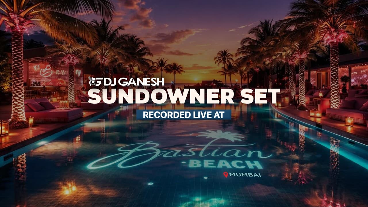 DJ Ganesh Sundowner Set, recorded live at Bastian Beach Mumbai
